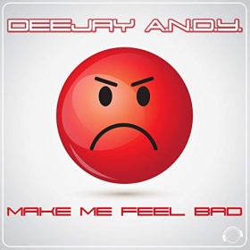 DEEJAY A.N.D.Y. - MAKE ME FEEL BAD